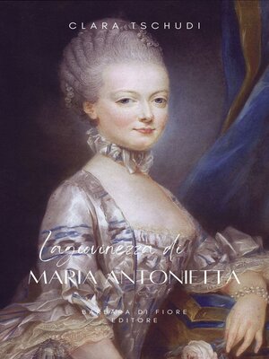 cover image of La Giovinezza di Maria Antonietta